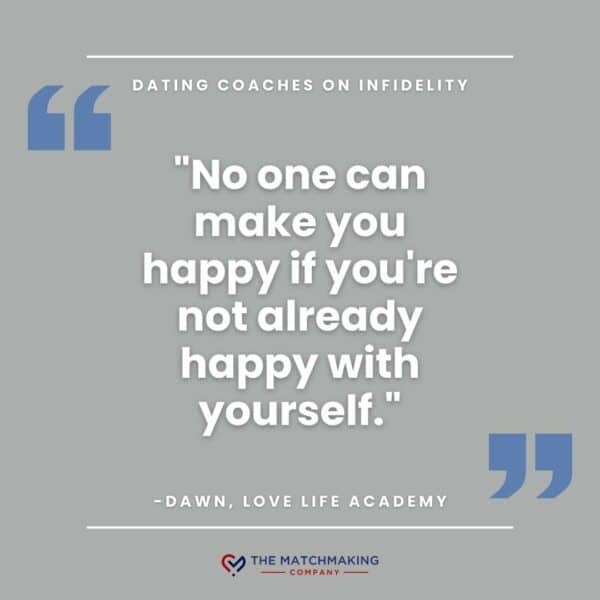 text graphic of this quote from Dawn: "No one can make oyu happy if you're not already happy with yourself."