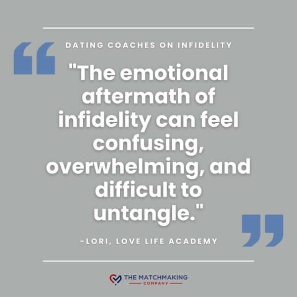a text graphic of this quote from Lori: 'the emotional aftermath of infiedlity can feel confusing, overwhelming, and difficult to untangle."