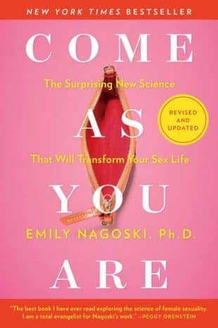 Come As You Are by Emily Nagoski, PhD